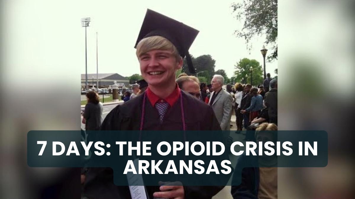 A young man smiling, dressed in his graduation grown and hat outside in a group of people with the title, 7 Days: The Opioid Crisis in Arkansas
