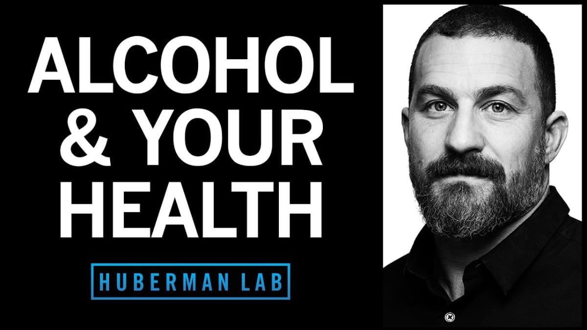 Cover photo for Dr. Huberman - What Alcohol Does to Your Body, Brain & Health