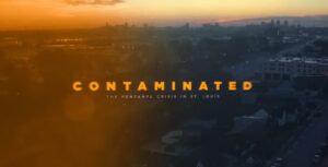 Contaminated: The Fentanyl Crisis in St. Louis 1 St. Louis in the backdrop with the words "Contaminated: The Fentanyl Crisis in St. Louis" across