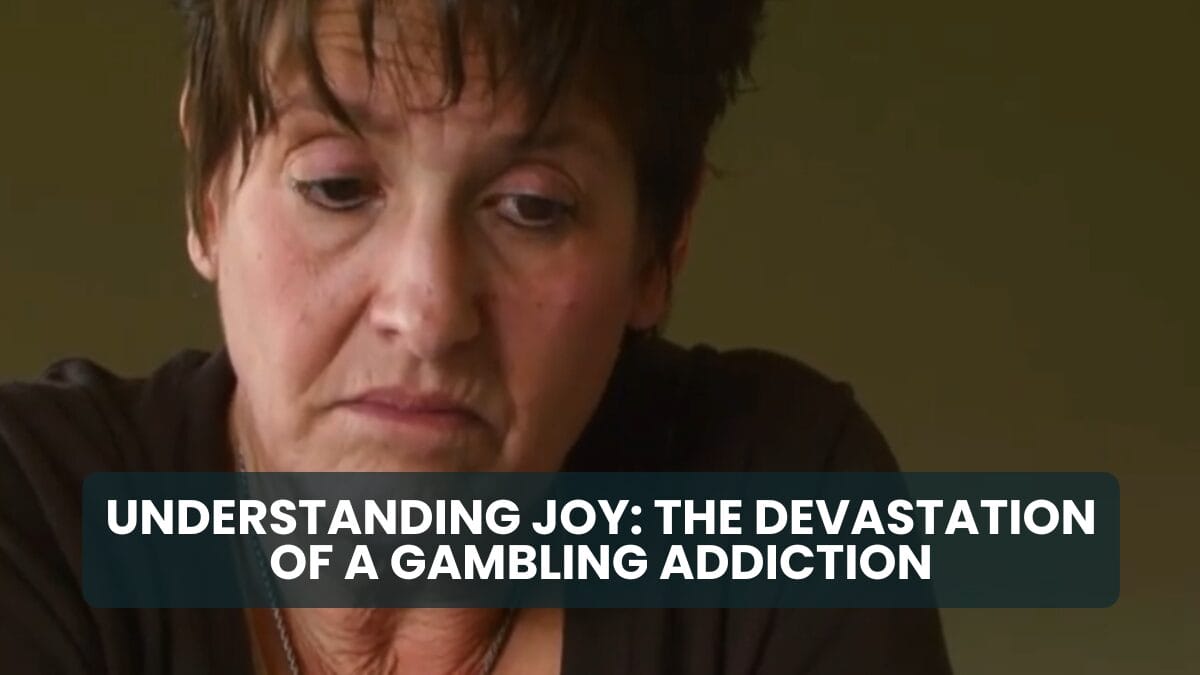 Cover photo for Understanding Joy: The Devastation of a Gambling Addiction